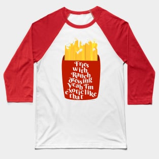 Ranch on Fries Funny Food Lover Cartoon Slogan Baseball T-Shirt